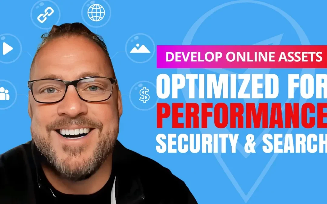 Develop Online Assets Optimized for performance, Security and Search