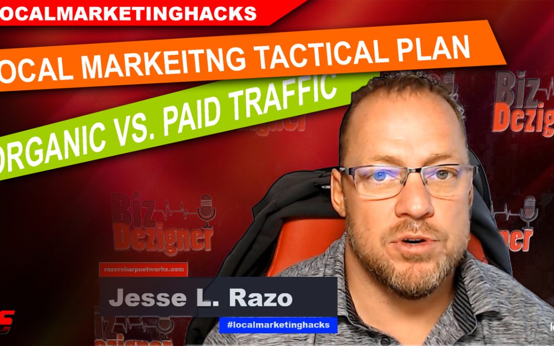 Local Marketing Traffic Hacks Paid Vs. Organic Traffic